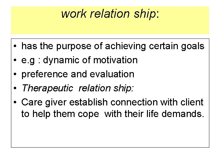 work relation ship: • • • has the purpose of achieving certain goals e.