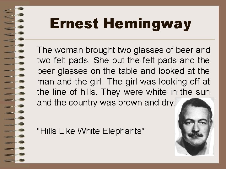 Ernest Hemingway The woman brought two glasses of beer and two felt pads. She