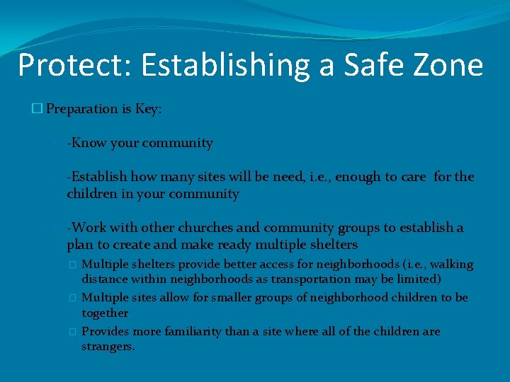 Protect: Establishing a Safe Zone � Preparation is Key: • -Know your community •