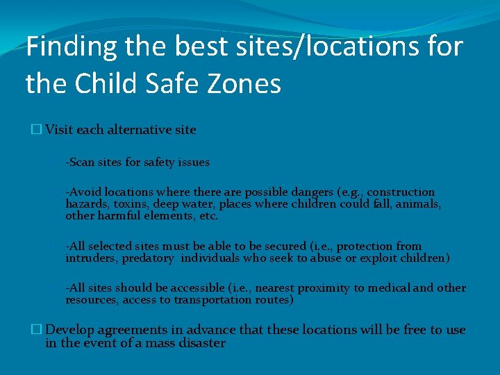 Finding the best sites/locations for the Child Safe Zones � Visit each alternative site