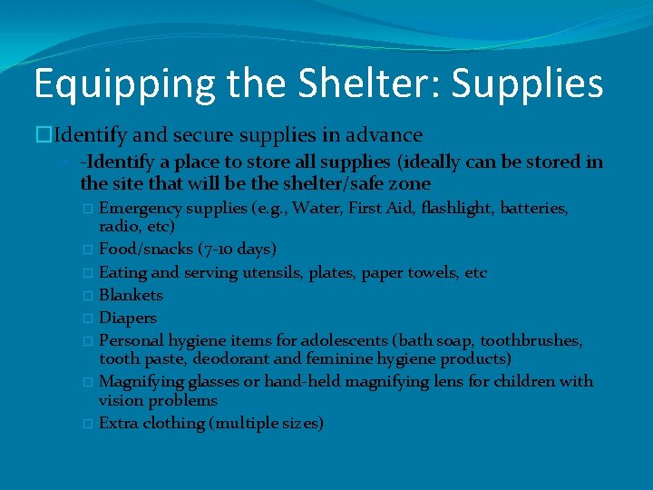Equipping the Shelter: Supplies �Identify and secure supplies in advance • -Identify a place