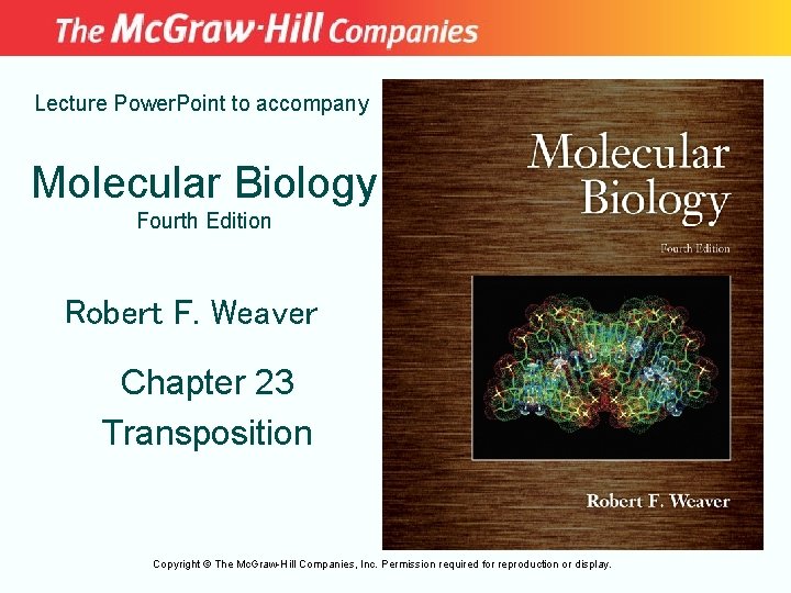 Lecture Power. Point to accompany Molecular Biology Fourth Edition Robert F. Weaver Chapter 23