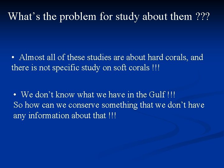 What’s the problem for study about them ? ? ? • Almost all of