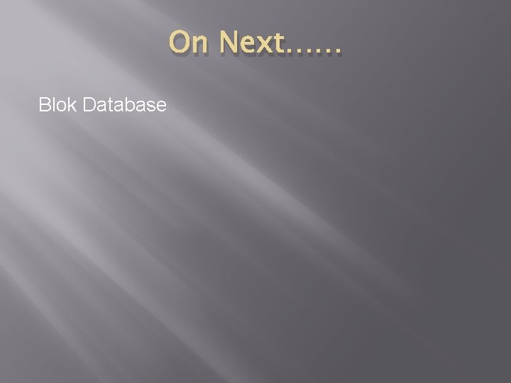 On Next…… Blok Database 