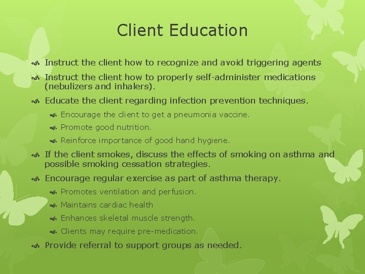Client Education Instruct the client how to recognize and avoid triggering agents Instruct the