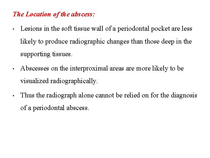 The Location of the abscess: • Lesions in the soft tissue wall of a