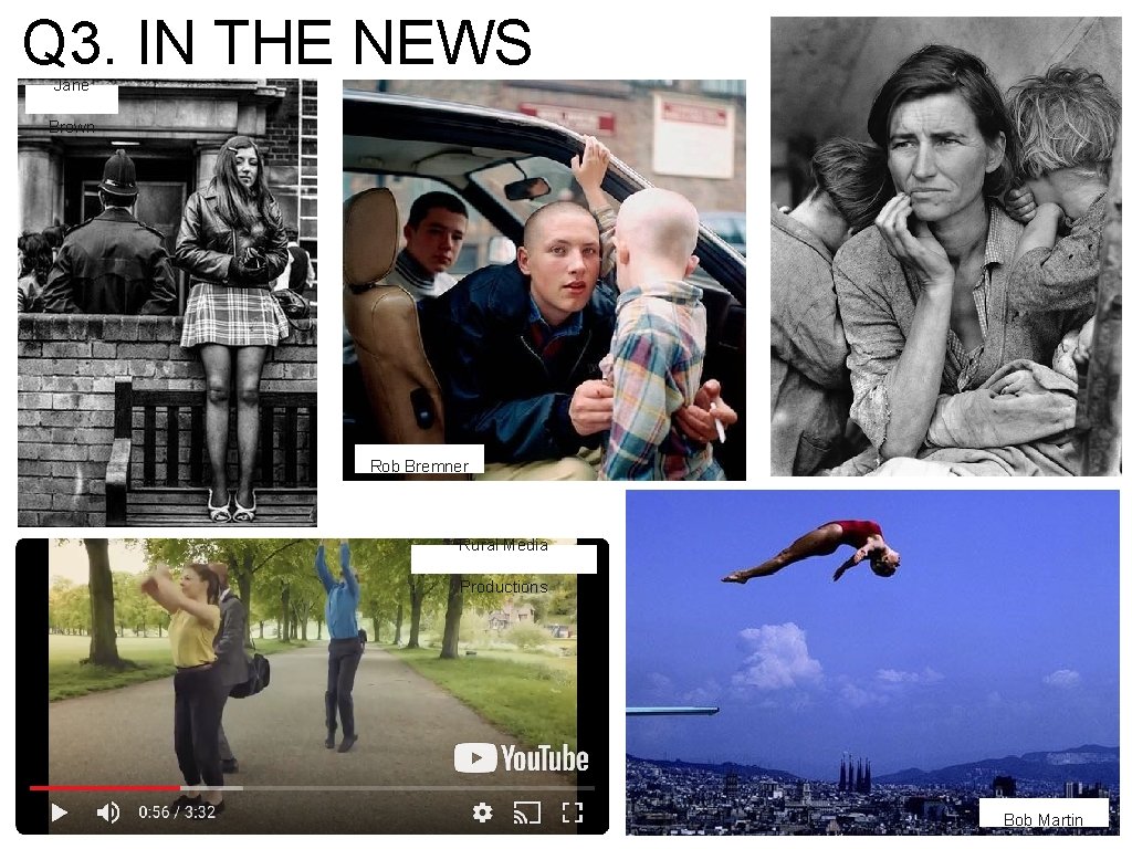 Q 3. IN THE NEWS Jane Brown Rob Bremner Rural Media Productions Bob Martin Q 3. IN THE NEWS Jane Brown Rob Bremner Rural Media Productions Bob Martin