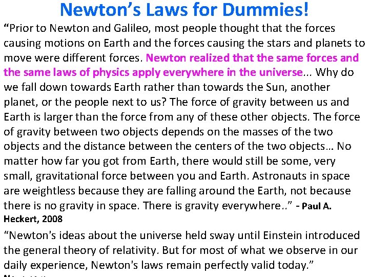 Newton’s Laws for Dummies! “Prior to Newton and Galileo, most people thought that the