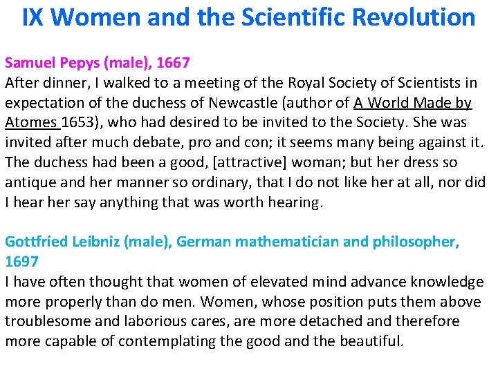 IX Women and the Scientific Revolution Samuel Pepys (male), 1667 After dinner, I walked