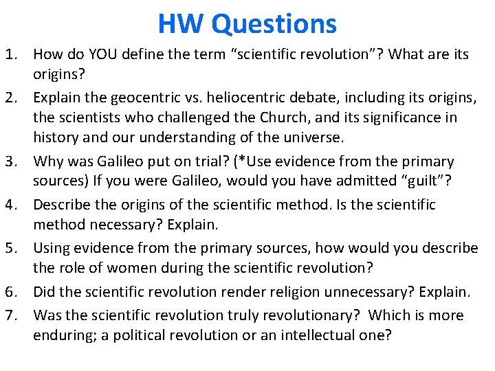 HW Questions 1. How do YOU define the term “scientific revolution”? What are its