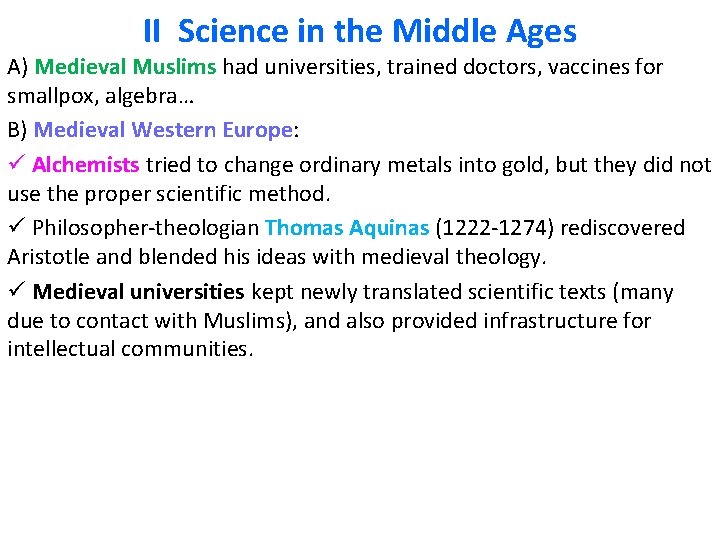 II Science in the Middle Ages A) Medieval Muslims had universities, trained doctors, vaccines