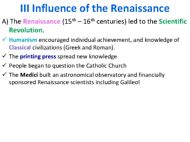 III Influence of the Renaissance A) The Renaissance (15 th – 16 th centuries)