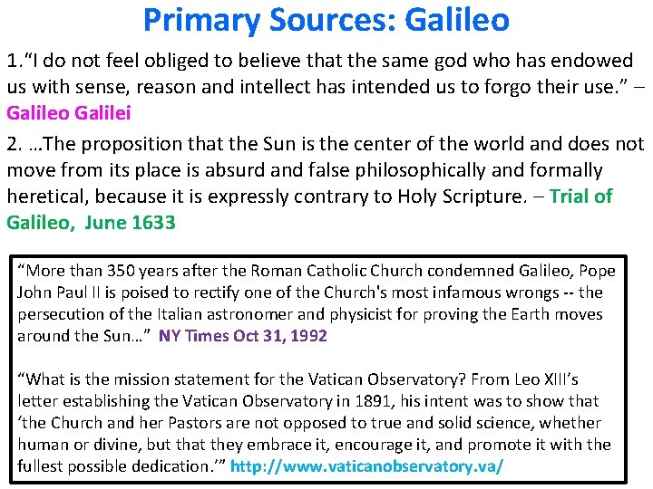 Primary Sources: Galileo 1. “I do not feel obliged to believe that the same