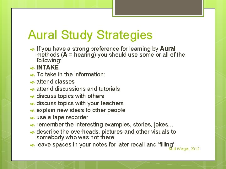 Aural Study Strategies If you have a strong preference for learning by Aural methods