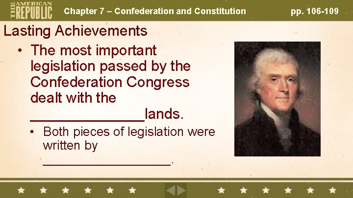 Chapter 7 – Confederation and Constitution Lasting Achievements • The most important legislation passed