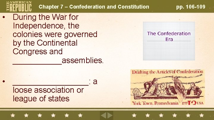 Chapter 7 – Confederation and Constitution • During the War for Independence, the colonies