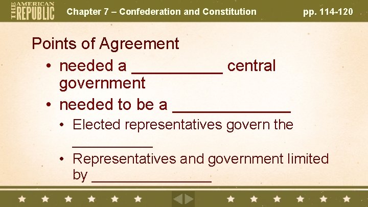Chapter 7 – Confederation and Constitution pp. 114 -120 Points of Agreement • needed