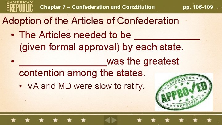 Chapter 7 – Confederation and Constitution pp. 106 -109 Adoption of the Articles of