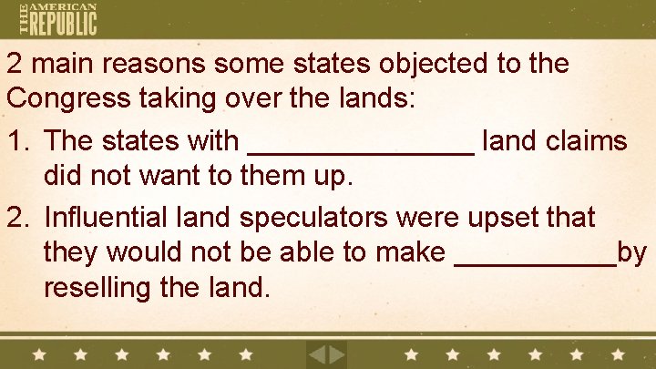 2 main reasons some states objected to the Congress taking over the lands: 1.