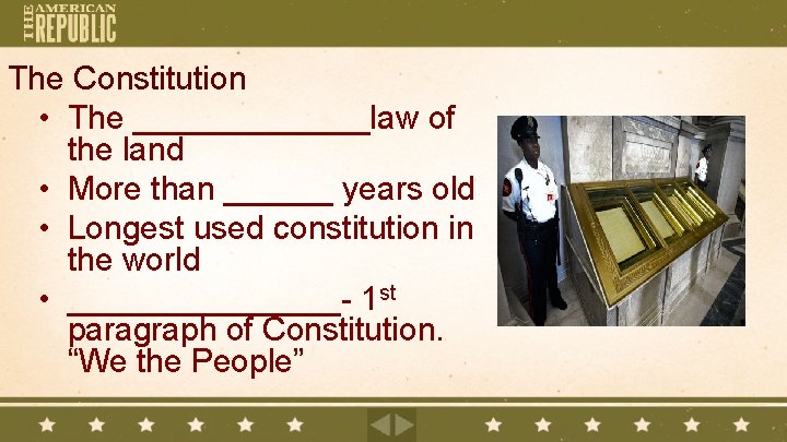 The Constitution • The _______law of the land • More than ______ years old