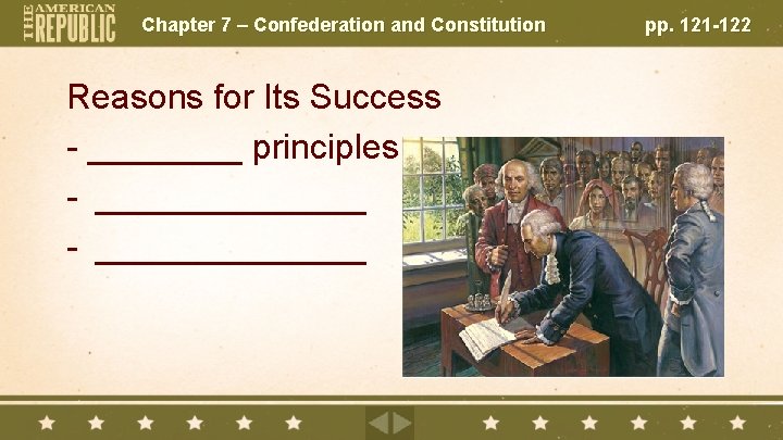 Chapter 7 – Confederation and Constitution Reasons for Its Success - ____ principles -