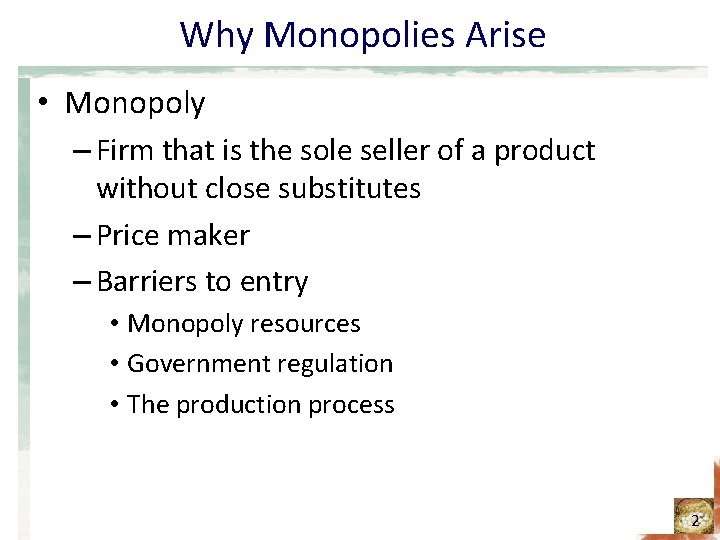 Why Monopolies Arise • Monopoly – Firm that is the sole seller of a Why Monopolies Arise • Monopoly – Firm that is the sole seller of a