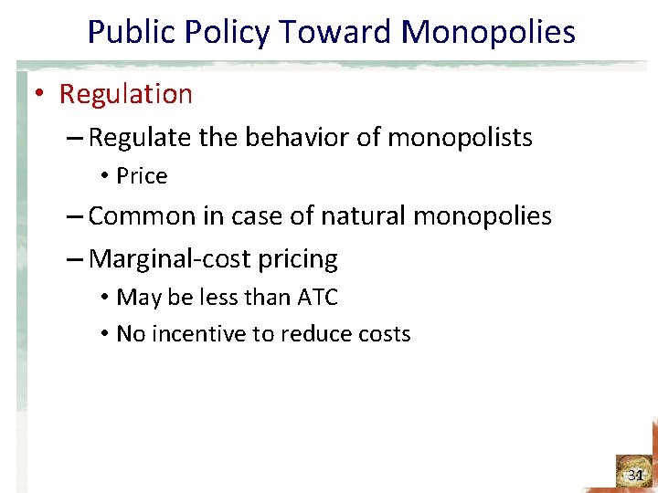Public Policy Toward Monopolies • Regulation – Regulate the behavior of monopolists • Price Public Policy Toward Monopolies • Regulation – Regulate the behavior of monopolists • Price