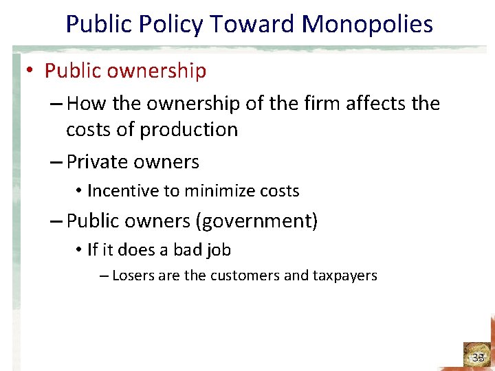 Public Policy Toward Monopolies • Public ownership – How the ownership of the firm Public Policy Toward Monopolies • Public ownership – How the ownership of the firm
