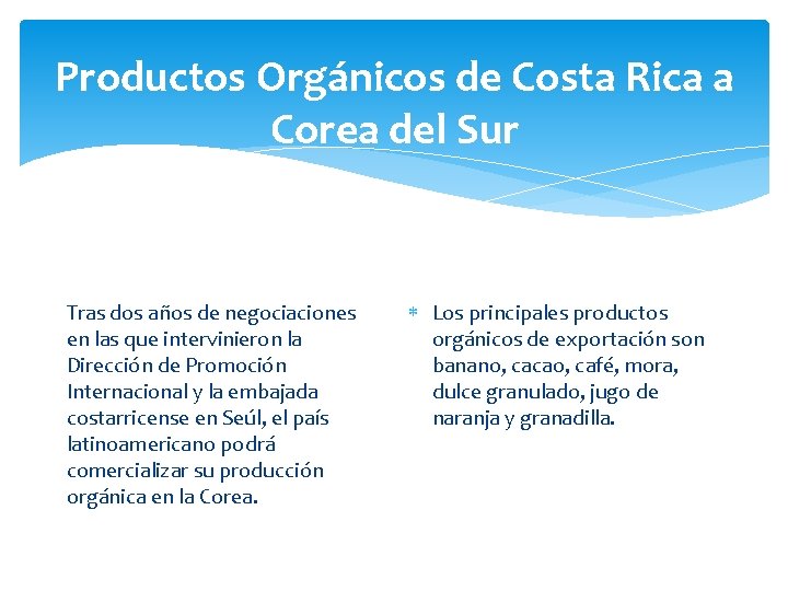 Productos Orgánicos de Costa Rica a Corea del Sur Tras dos años de negociaciones