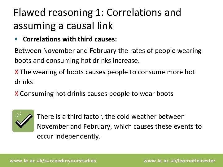 Flawed reasoning 1: Correlations and assuming a causal link • Correlations with third causes: