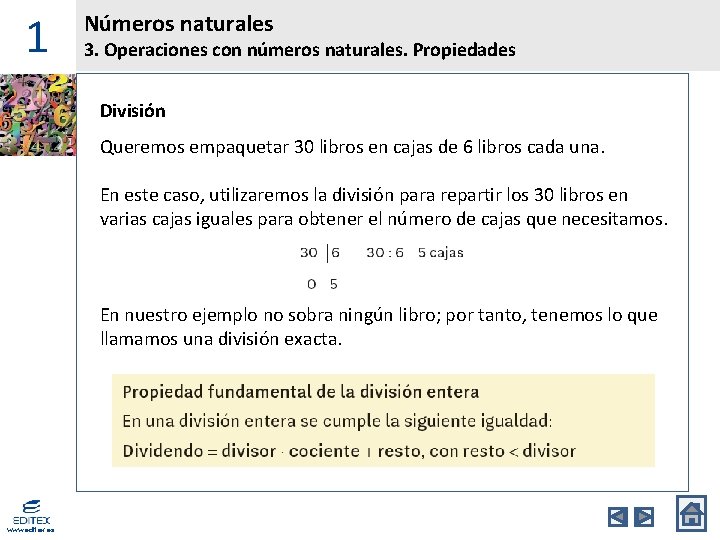 1 Números naturales 3. Operaciones con números naturales. Propiedades División Queremos empaquetar 30 libros