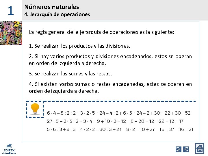 1 Números naturales 4. Jerarquía de operaciones La regla general de la jerarquía de