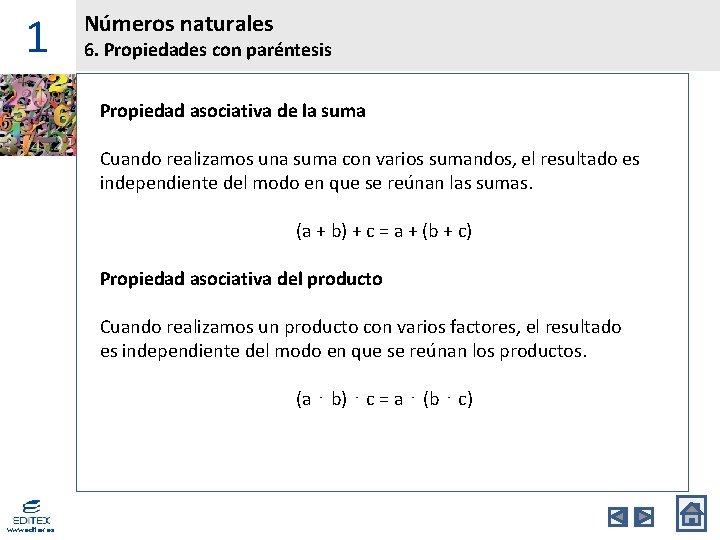 1 Números naturales 6. Propiedades con paréntesis Propiedad asociativa de la suma Cuando realizamos