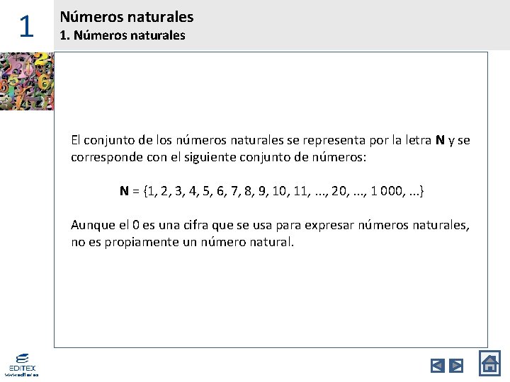 1 Números naturales 1. Números naturales El conjunto de los números naturales se representa