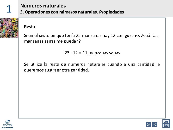 1 Números naturales 3. Operaciones con números naturales. Propiedades Resta Si en el cesto