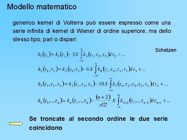 Modello matematico generico kernel di Volterra può essere espresso come una serie infinita di