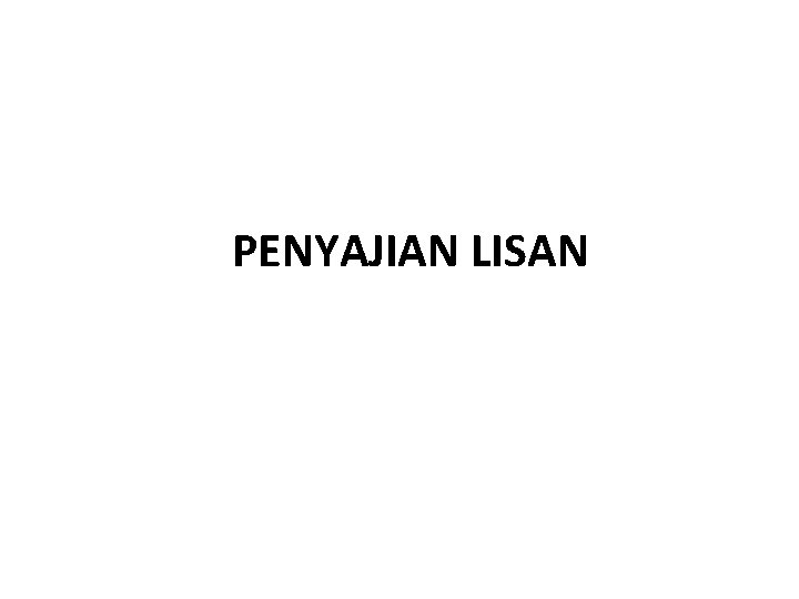 PENYAJIAN LISAN 