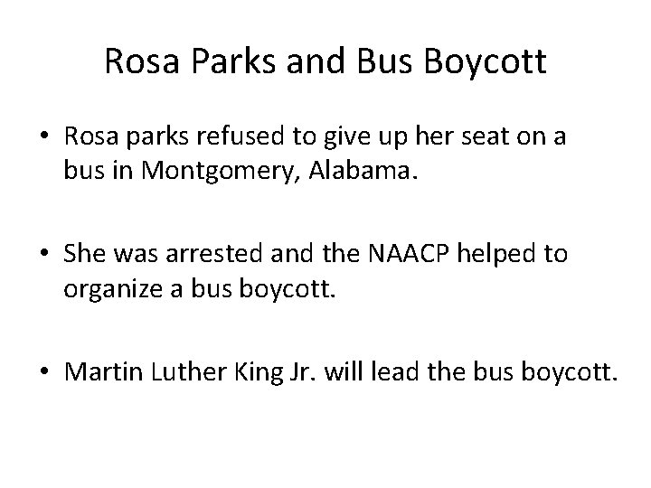 Rosa Parks and Bus Boycott • Rosa parks refused to give up her seat