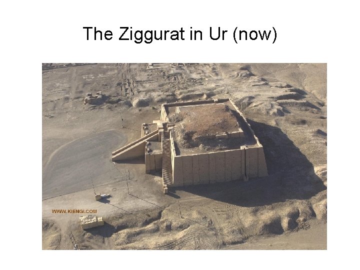 The Ziggurat in Ur (now) 
