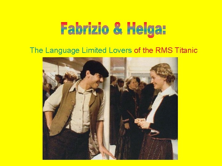 The Language Limited Lovers of the RMS Titanic 