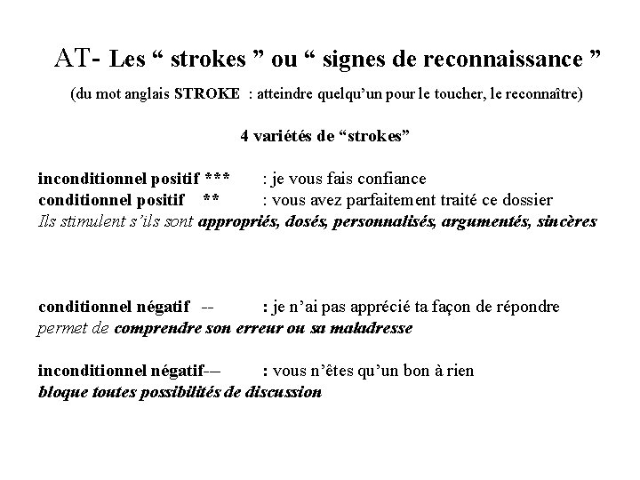 AT- Les “ strokes ” ou “ signes de reconnaissance ” (du mot anglais