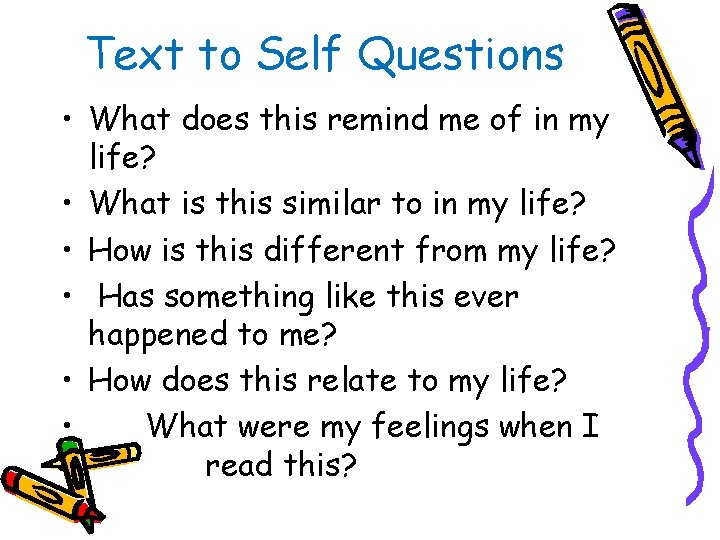 Text to Self Questions • What does this remind me of in my life?