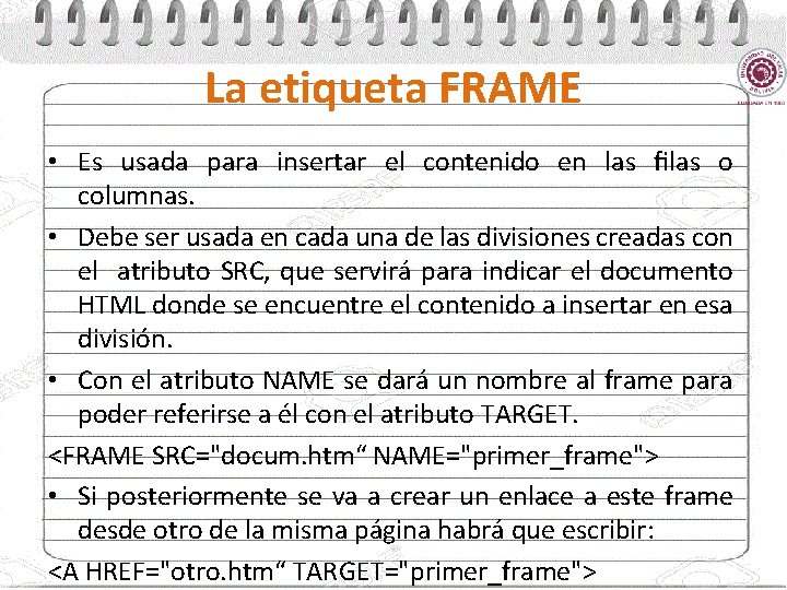 La etiqueta FRAME • Es usada para insertar el contenido en las ﬁlas o