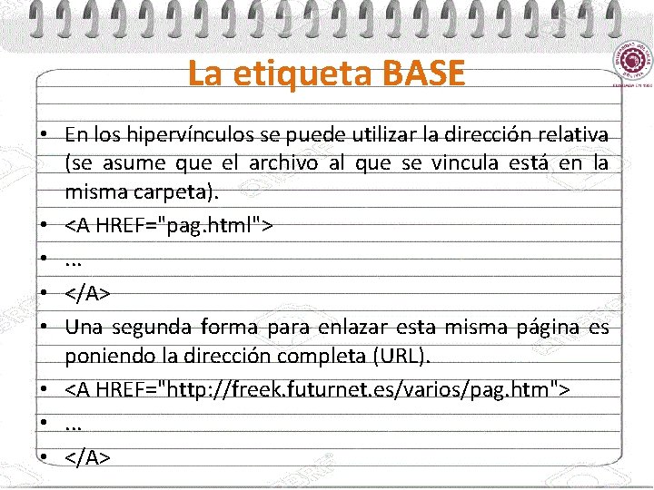 La etiqueta BASE • En los hipervínculos se puede utilizar la dirección relativa (se