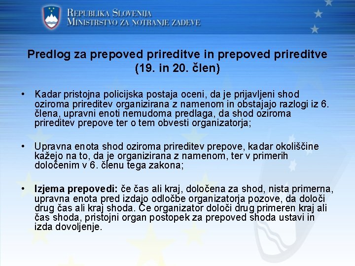 Predlog za prepoved prireditve in prepoved prireditve (19. in 20. člen) • Kadar pristojna