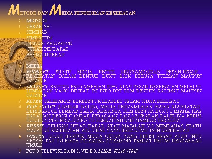 M ETODE DAN M EDIA PENDIDIKAN KESEHATAN Ø 1. 2. 3. 4. 5. 6.