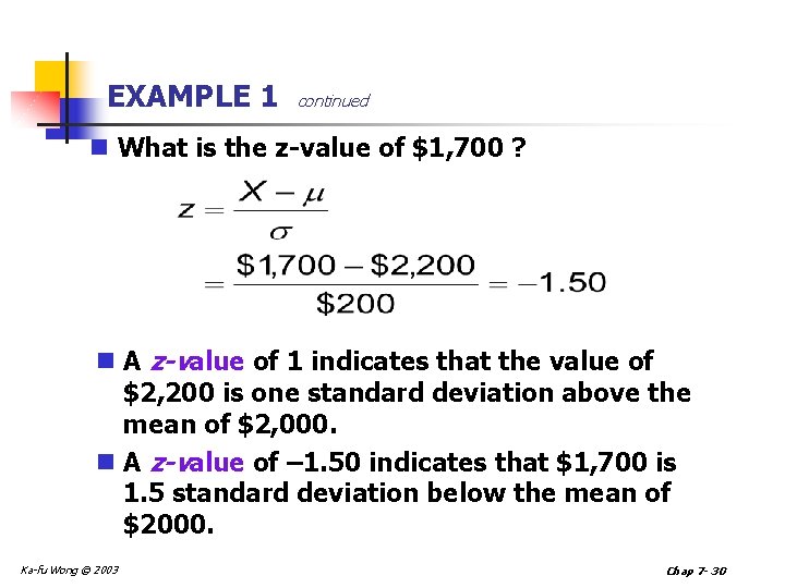 EXAMPLE 1 continued n What is the z-value of $1, 700 ? n A