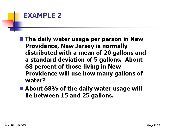 EXAMPLE 2 n The daily water usage person in New Providence, New Jersey is