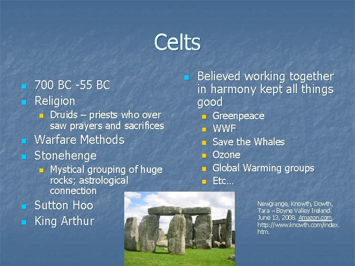 Celts n n 700 BC -55 BC Religion n Warfare Methods Stonehenge n n