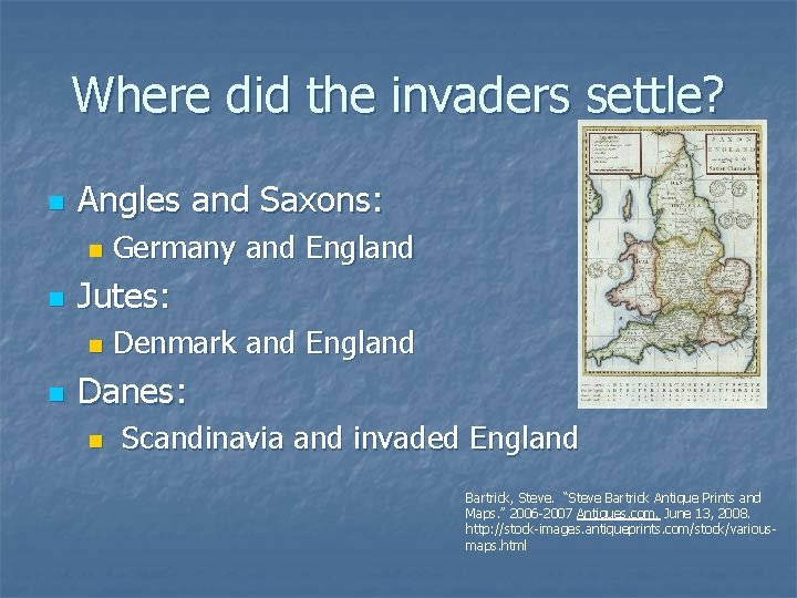 Where did the invaders settle? n Angles and Saxons: n n Jutes: n n